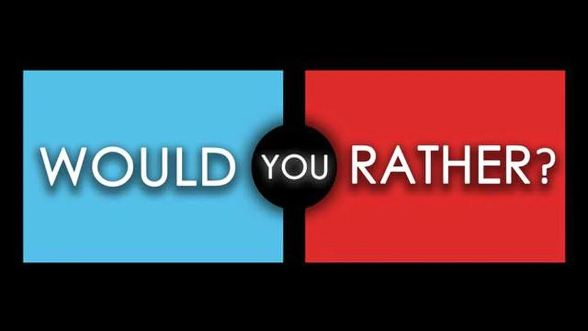 Would you Rather